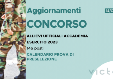 CONCORSO 146 ALLIEVI UFFICIALI ACCADEMIA ESERCITO 2023 – CALENDARIO PROVA PRESELEZIONE