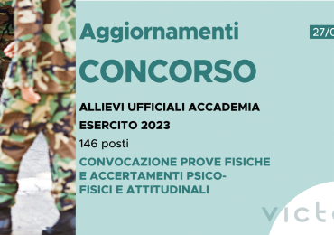 CONCORSO 146 ALLIEVI UFFICIALI ACCADEMIA ESERCITO 2023 – CONVOCAZIONE PROVE FISICHE E ACCERTAMENTI PSICOFISICI E ATTITUDINALI