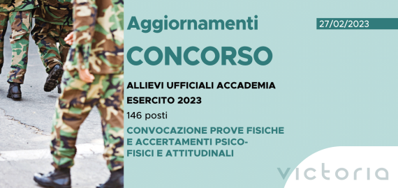 CONCORSO 146 ALLIEVI UFFICIALI ACCADEMIA ESERCITO 2023 – CONVOCAZIONE PROVE FISICHE E ACCERTAMENTI PSICOFISICI E ATTITUDINALI