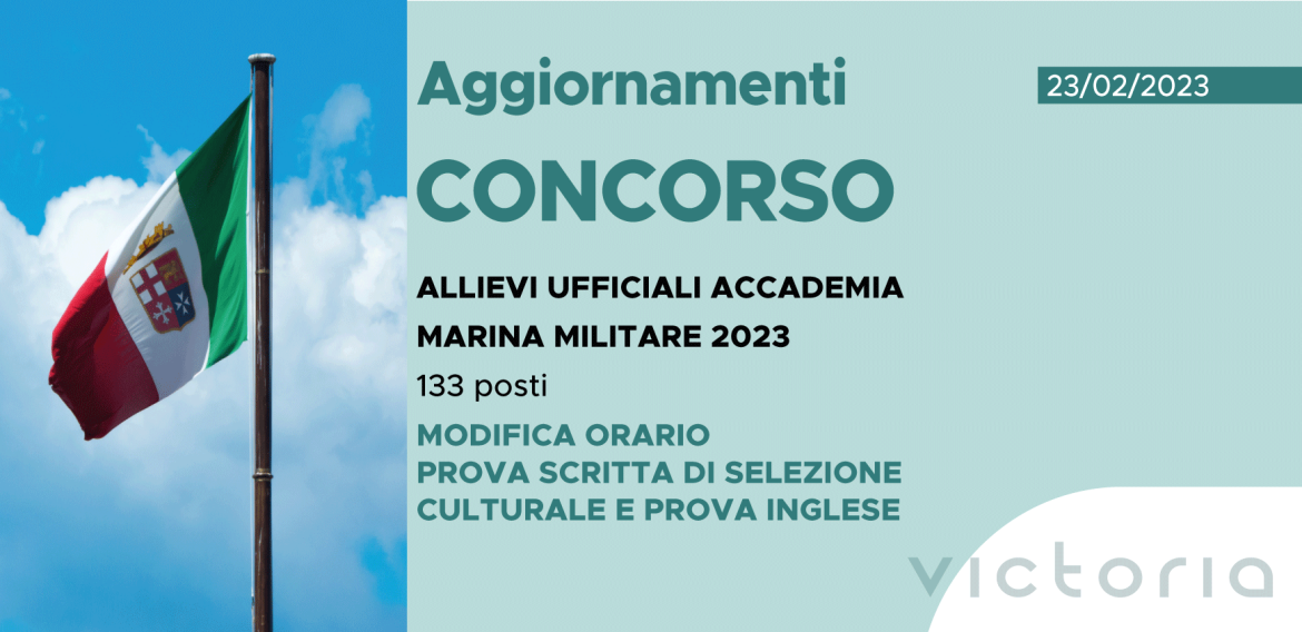 CONCORSO 133 ALLIEVI UFFICIALI ACCADEMIA MARINA 2023 – MODIFICA CALENDARIO PROVA SELEZIONE CULTURALE E PROVA INGLESE