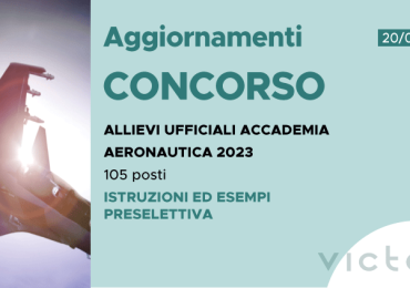 CONCORSO 105 ALLIEVI UFFICIALI ACCADEMIA AERONAUTICA 2023 – ISTRUZIONI ED ESEMPI PRESELETTIVA