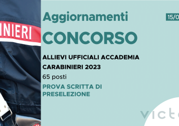 CONCORSO 65 ALLIEVI UFFICIALI ACCADEMIA CARABINIERI 2023 – CALENDARIO PROVA SCRITTA DI PRESELEZIONE