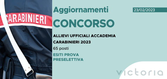 CONCORSO 65 ALLIEVI UFFICIALI ACCADEMIA CARABINIERI 2023 – ESITI 2^ SEDUTA PROVA PRESELETTIVA