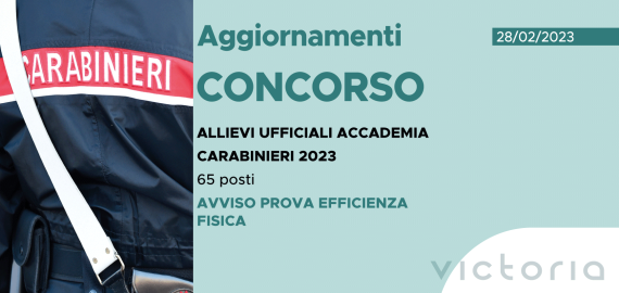 CONCORSO 65 ALLIEVI UFFICIALI ACCADEMIA CARABINIERI 2023 – AVVISO PROVA EFFICIENZA FISICA