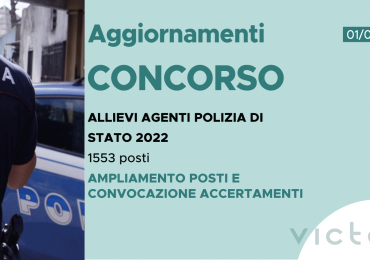 CONCORSO 1188 AGENTI POLIZIA DI STATO 2022 – AMPLIAMENTO POSTI E SECONDE CONVOCAZIONI ACCERTAMENTI