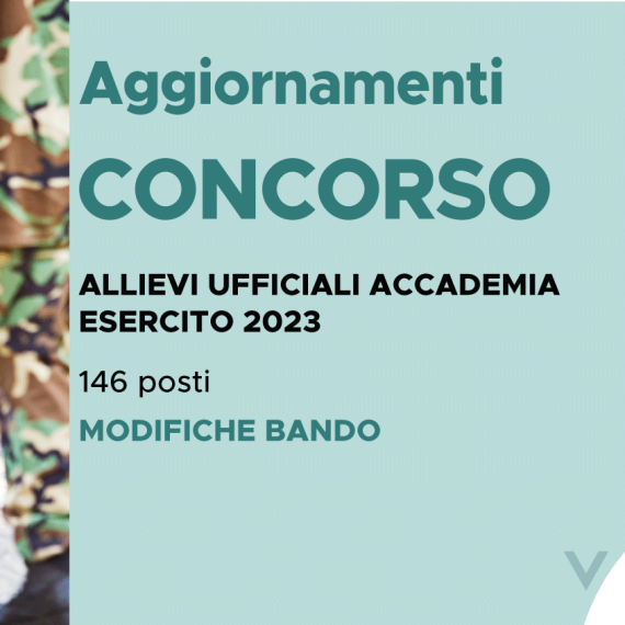 CONCORSO 146 ALLIEVI UFFICIALI ACCADEMIA ESERCITO 2023 – MODIFICHE BANDO
