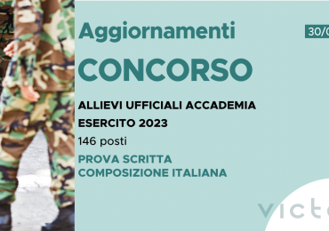 CONCORSO 146 ALLIEVI UFFICIALI ACCADEMIA ESERCITO 2023 – AVVISO PROVA SCRITTA DI COMPOSIZIONE ITALIANA