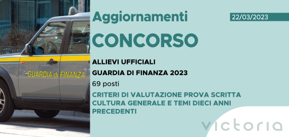 CONCORSO 69 ALLIEVI UFFICIALI ACCADEMIA FINANZA 2023 – CRITERI DI VALUTAZIONE PROVA SCRITTA DI CULTURA GENERALE