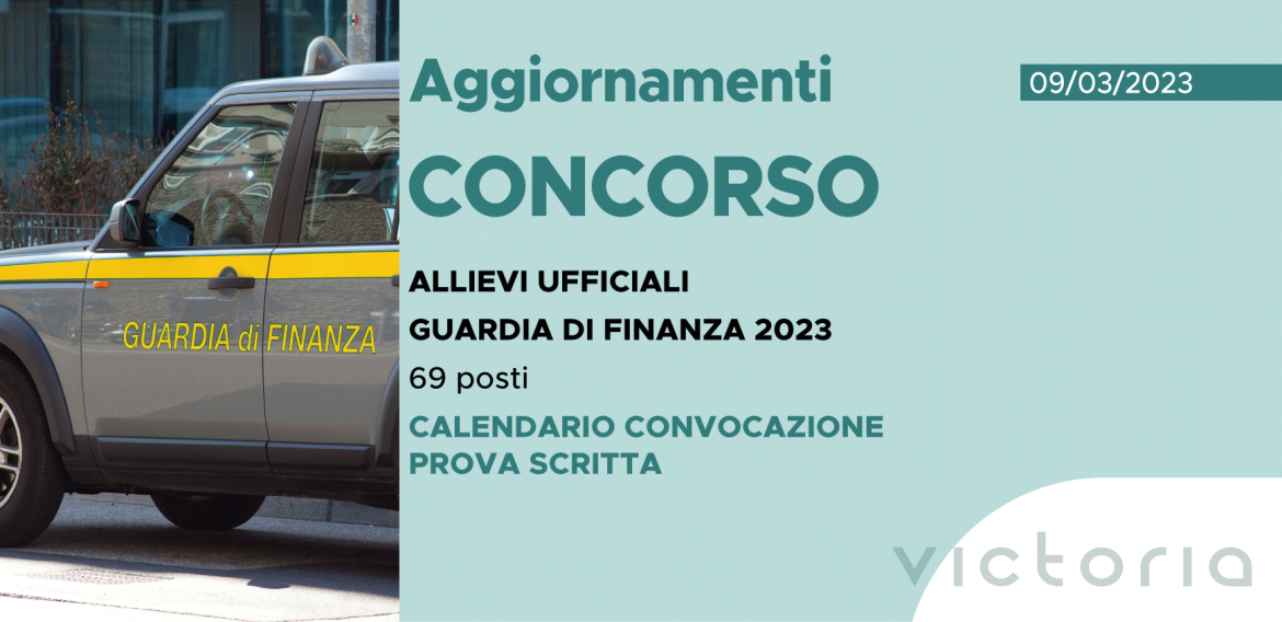 CONCORSO 69 ALLIEVI UFFICIALI ACCADEMIA FINANZA 2023 – CALENDARIO CONVOCAZIONE PROVA SCRITTA