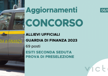 CONCORSO 69 ALLIEVI UFFICIALI ACCADEMIA FINANZA 2023 -ESITI SECONDA SEDUTA PROVA DI PRESELEZIONE