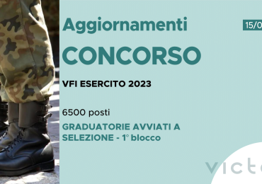 CONCORSO 6500 VFI ESERCITO 2023 – GRADUATORIE AVVIATI A SELEZIONE (1° BLOCCO)