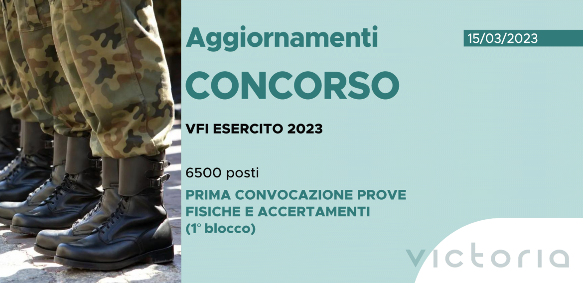 CONCORSO 6500 VFI ESERCITO 2023 – PRIMA CONVOCAZIONE PROVE FISICHE E ACCERTAMENTI (1° BLOCCO)