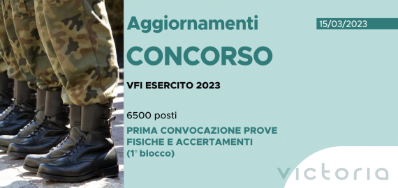 CONCORSO 6500 VFI ESERCITO 2023 – PRIMA CONVOCAZIONE PROVE FISICHE E ACCERTAMENTI (1° BLOCCO)