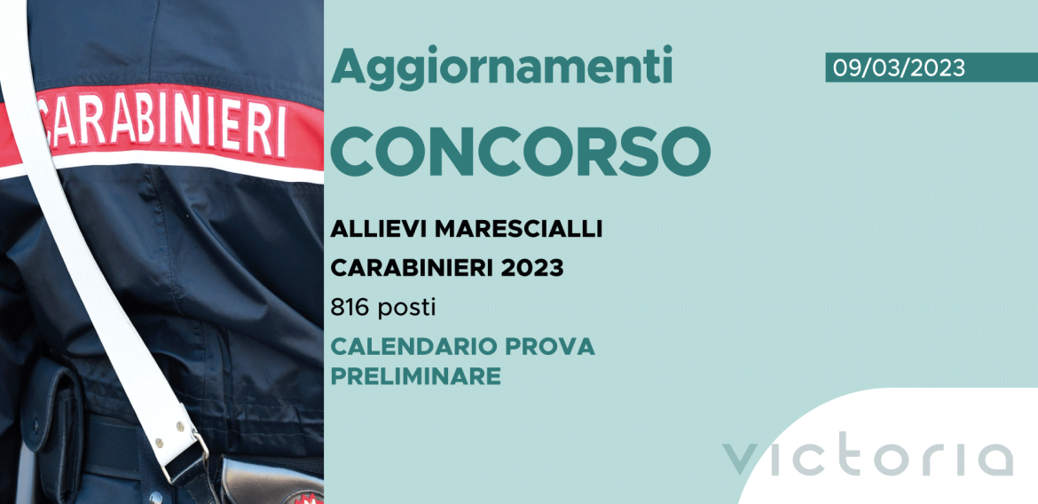 CONCORSO 816 ALLIEVI MARESCIALLI CARABINIERI 2023 – CALENDARIO PROVA PRELIMINARE