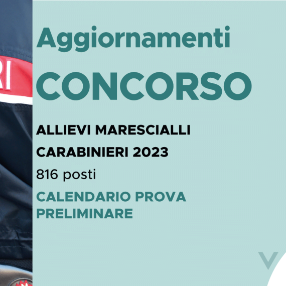 CONCORSO 816 ALLIEVI MARESCIALLI CARABINIERI 2023 – CALENDARIO PROVA PRELIMINARE