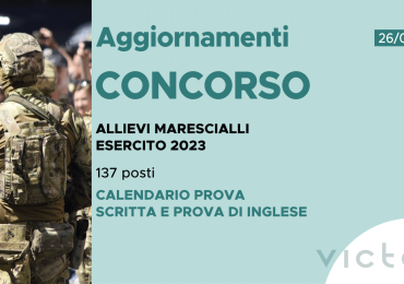 CONCORSO 137 ALLIEVI MARESCIALLI ESERCITO 2023 – CALENDARIO PROVA SCRITTA E PROVA DI INGLESE