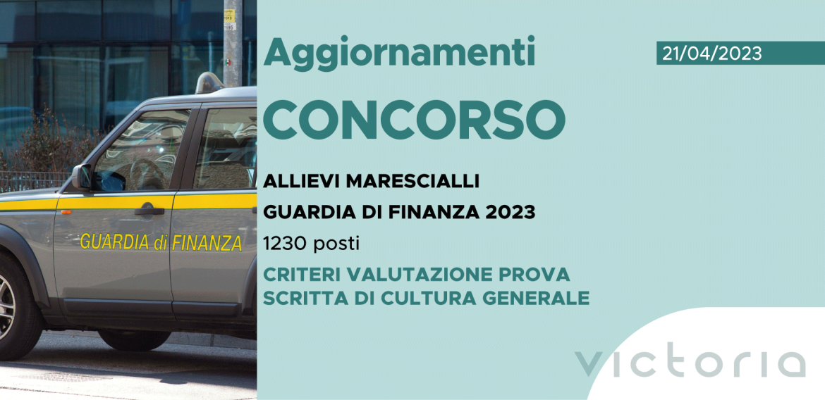 CONCORSO 1230 ALLIEVI MARESCIALLI FINANZA 2023 – CRITERI VALUTAZIONE PROVA SCRITTA DI CULTURA GENERALE