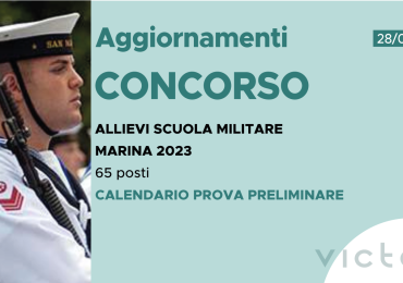 CONCORSO 65 ALLIEVI SCUOLA MILITARE MARINA 2023 – CALENDARIO PROVA PRELIMINARE