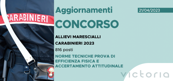 CONCORSO 816 ALLIEVI MARESCIALLI CARABINIERI 2023 – NORME TECNICHE PROVA DI EFFICIENZA FISICA E ACCERTAMENTO ATTITUDINALE
