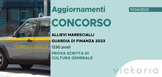 CONCORSO 1230 ALLIEVI MARESCIALLI FINANZA 2023 – AVVISO PROVA SCRITTA DI CULTURA GENERALE