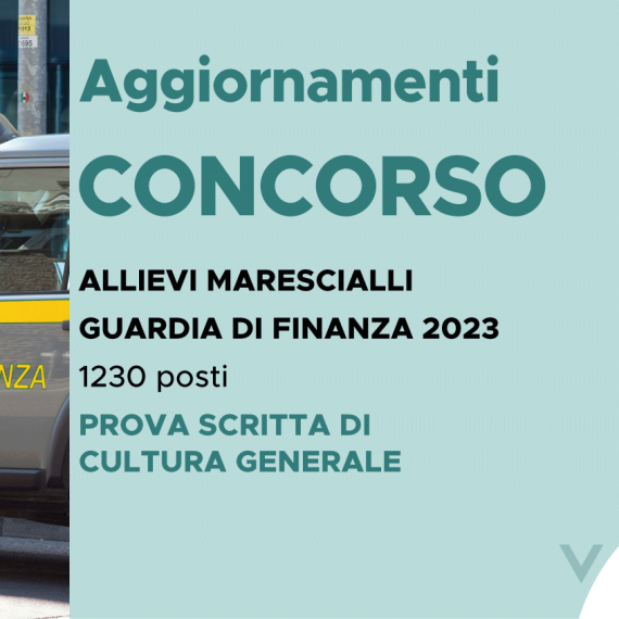 CONCORSO 1230 ALLIEVI MARESCIALLI FINANZA 2023 – AVVISO PROVA SCRITTA DI CULTURA GENERALE