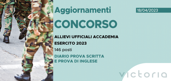 CONCORSO 146 ALLIEVI UFFICIALI ACCADEMIA ESERCITO 2023 – CONVOCAZIONI PROVA SCRITTA E PROVA DI INGLESE