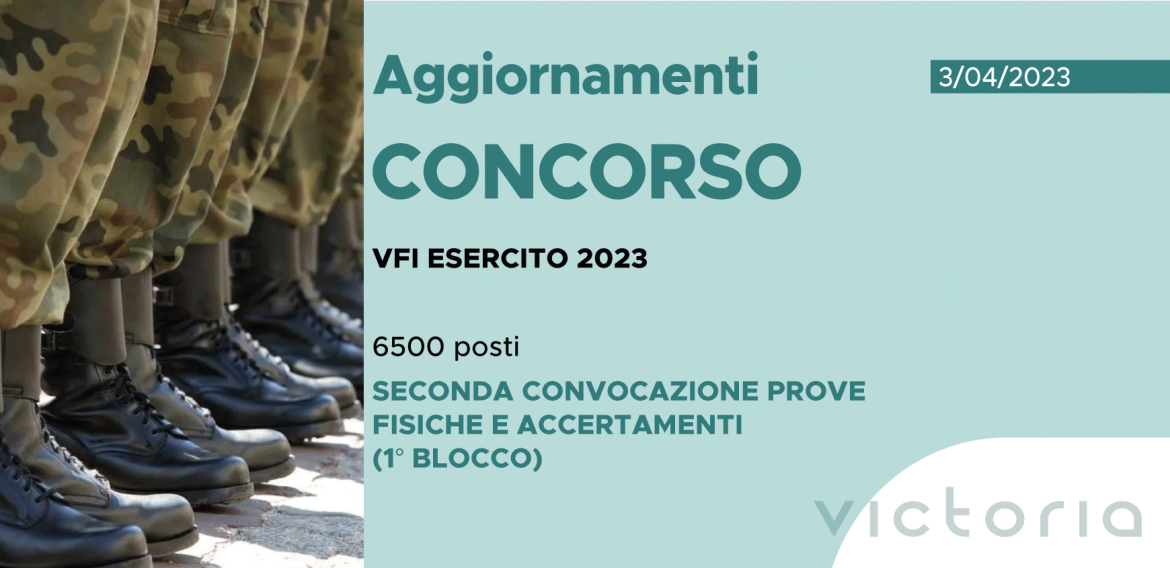 CONCORSO 6500 VFI ESERCITO 2023 – SECONDA CONVOCAZIONE PROVE FISICHE E ACCERTAMENTI (1° BLOCCO)