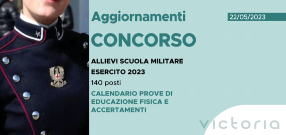 CONCORSO 140 ALLIEVI SCUOLA MILITARE ESERCITO 2023 – CALENDARIO PROVE DI EDUCAZIONE FISICA E ACCERTAMENTI