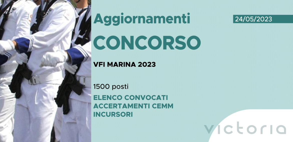 CONCORSO 1500 VFI MARINA 2023 – ELENCO CONVOCATI ACCERTAMENTI CEMM INCURSORI