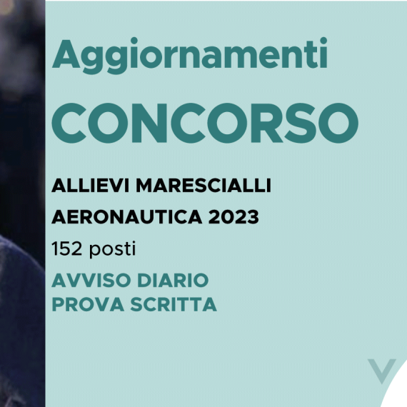 CONCORSO 152 ALLIEVI MARESCIALLI AERONAUTICA 2023 – AVVISO DIARIO PROVA SCRITTA