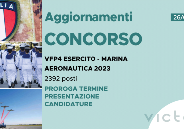 CONCORSO 2392 VFP4 ESERCITO MARINA AERONAUTICA 2023 – PROROGA PRESENTAZIONE CANDIDATURE