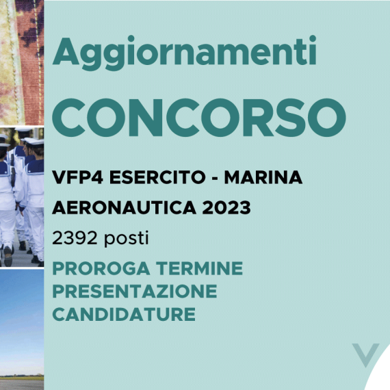 CONCORSO 2392 VFP4 ESERCITO MARINA AERONAUTICA 2023 – PROROGA PRESENTAZIONE CANDIDATURE