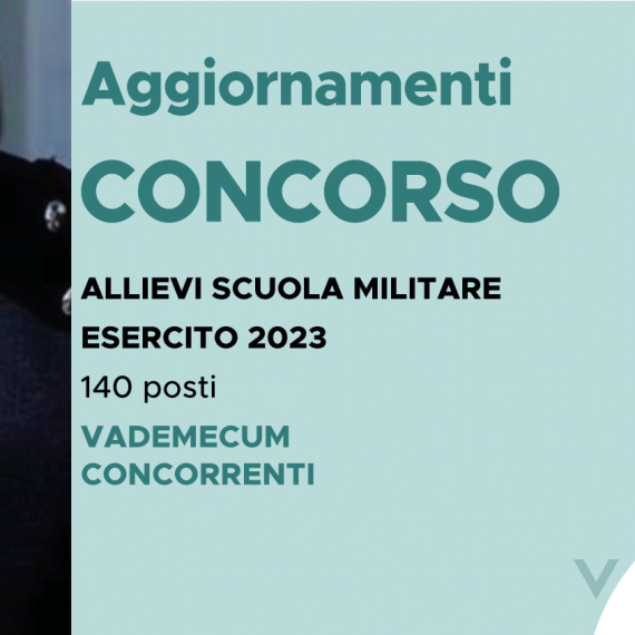 CONCORSO 140 ALLIEVI SCUOLA MILITARE ESERCITO 2023 – VADEMECUM CONCORRENTE