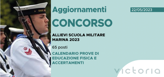 CONCORSO 65 ALLIEVI SCUOLA MILITARE MARINA 2023 – CALENDARIO PROVE DI EDUCAZIONE FISICA E ACCERTAMENTI