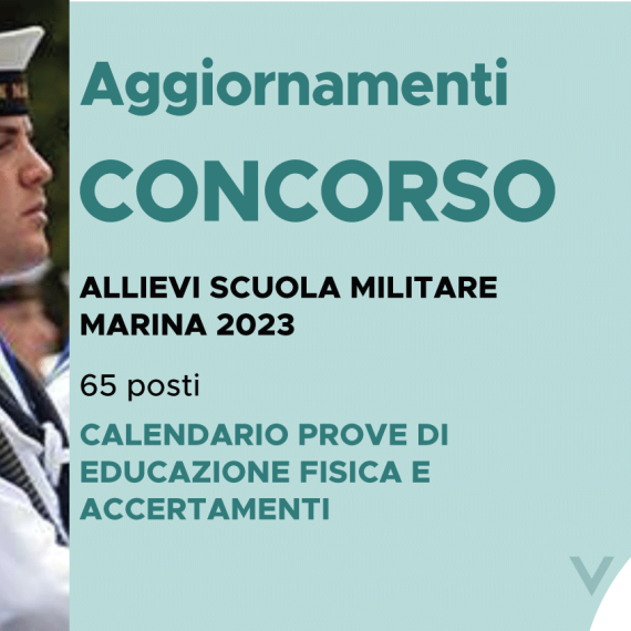 CONCORSO 65 ALLIEVI SCUOLA MILITARE MARINA 2023 – CALENDARIO PROVE DI EDUCAZIONE FISICA E ACCERTAMENTI