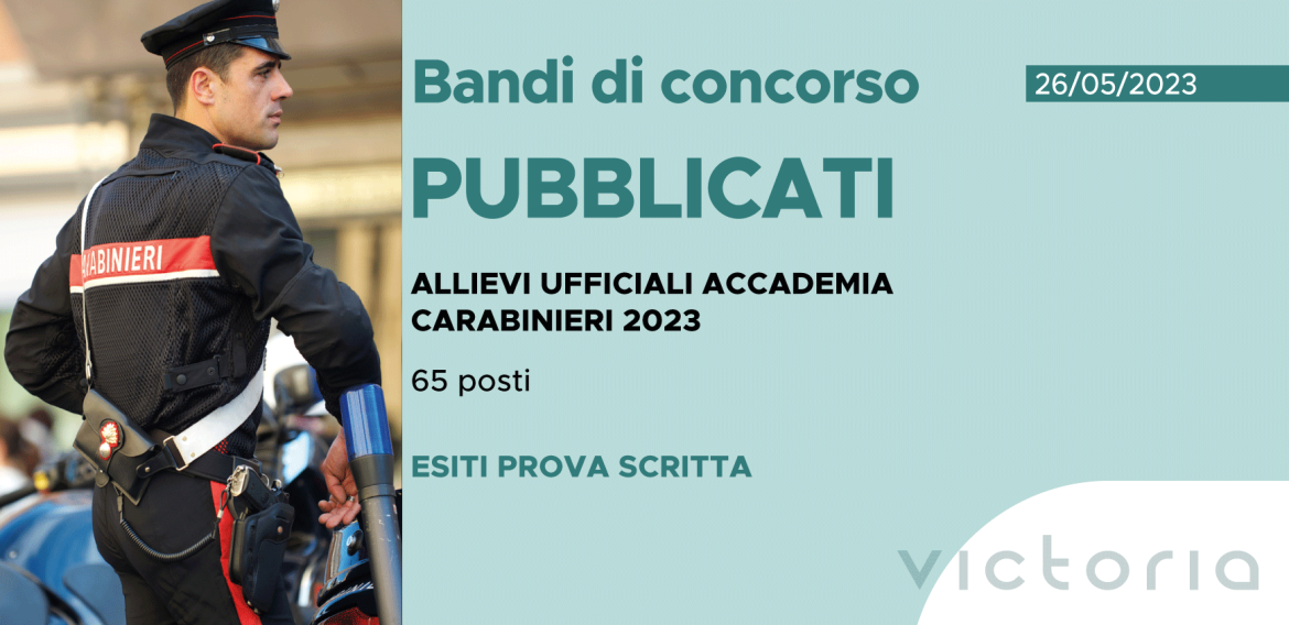 CONCORSO 65 ALLIEVI UFFICIALI ACCADEMIA CARABINIERI 2023 – ESITI PROVA SCRITTA