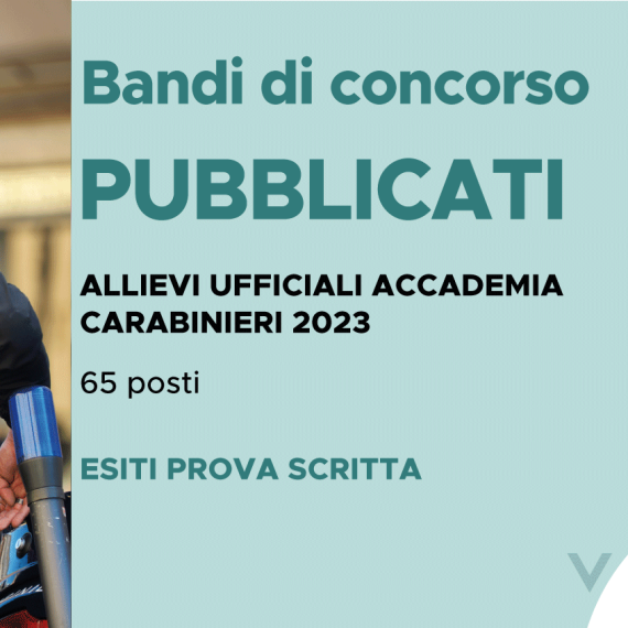 CONCORSO 65 ALLIEVI UFFICIALI ACCADEMIA CARABINIERI 2023 – ESITI PROVA SCRITTA