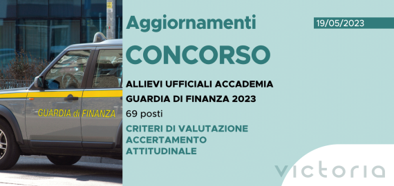 CONCORSO 69 ALLIEVI UFFICIALI ACCADEMIA FINANZA 2023 – CRITERI DI VALUTAZIONE ACCERTAMENTI ATTITUDINALI
