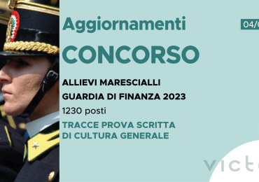 CONCORSO 1230 ALLIEVI MARESCIALLI FINANZA 2023 – TRACCE PROVA SCRITTA DI CULTURA GENERALE