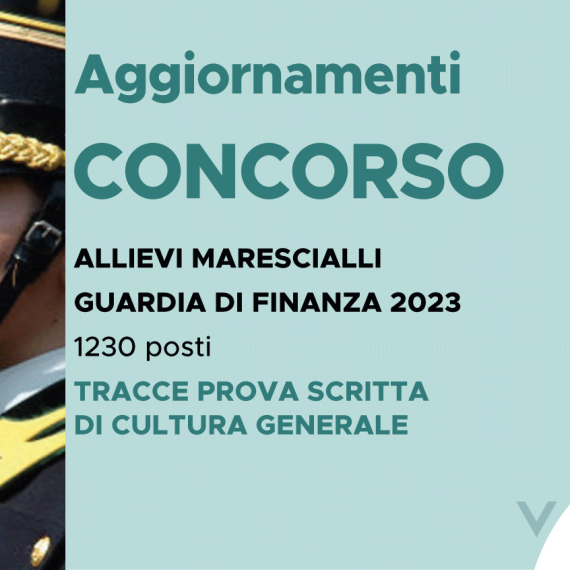 CONCORSO 1230 ALLIEVI MARESCIALLI FINANZA 2023 – TRACCE PROVA SCRITTA DI CULTURA GENERALE