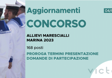 CONCORSO 168 ALLIEVI MARESCIALLI MARINA 2023 – PROROGA TERMINI PRESENTAZIONE DOMANDE DI PARTECIPAZIONE