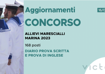 CONCORSO 168 ALLIEVI MARESCIALLI MARINA 2023 – DIARIO PROVA SCRITTA E DI INGLESE