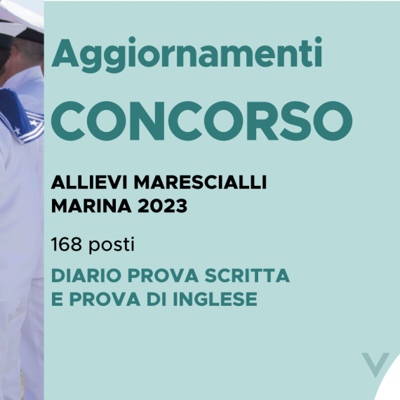 CONCORSO 168 ALLIEVI MARESCIALLI MARINA 2023 – DIARIO PROVA SCRITTA E DI INGLESE