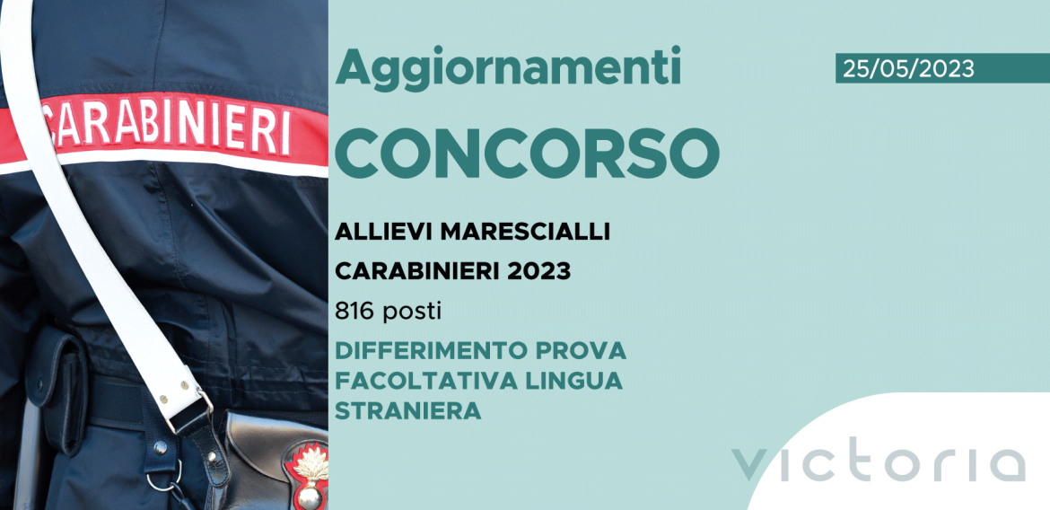 CONCORSO 816 ALLIEVI MARESCIALLI CARABINIERI 2023 – DIFFERIMENTO PROVA FACOLTATIVA LINGUA STRANIERA