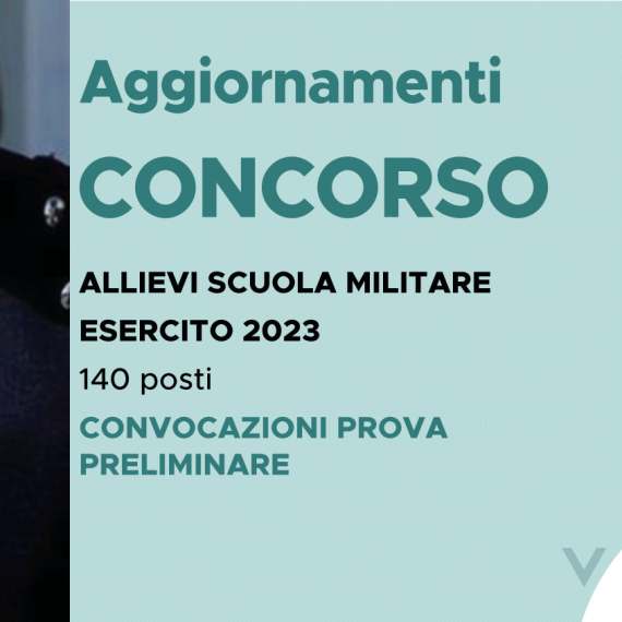 CONCORSO 140 ALLIEVI SCUOLA MILITARE ESERCITO 2023 – CONVOCAZIONI PROVA PRELIMINARE
