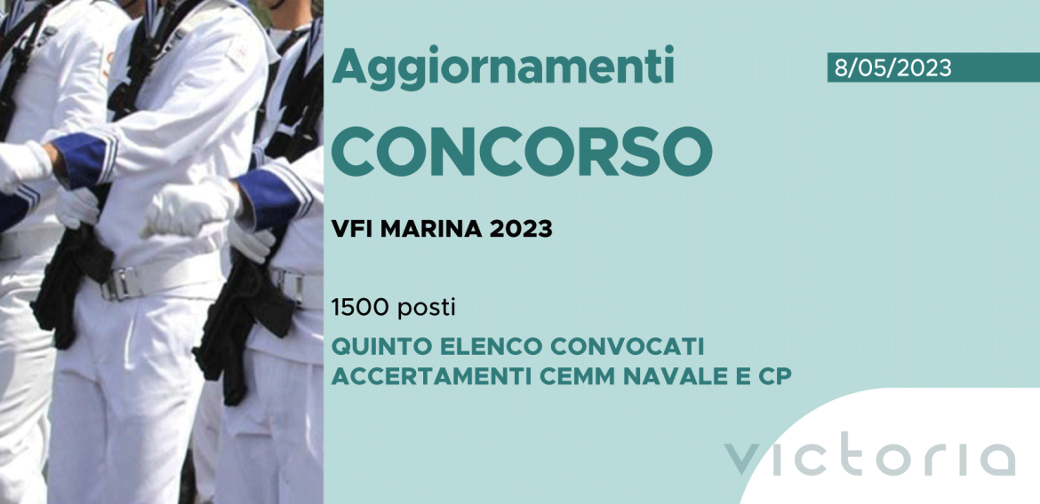 CONCORSO 1500 VFI MARINA 2023 – QUINTO ELENCO CONVOCATI ACCERTAMENTI CEMM NAVALE E CP