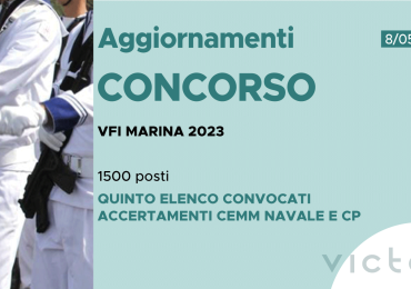 CONCORSO 1500 VFI MARINA 2023 – QUINTO ELENCO CONVOCATI ACCERTAMENTI CEMM NAVALE E CP