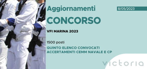 CONCORSO 1500 VFI MARINA 2023 – QUINTO ELENCO CONVOCATI ACCERTAMENTI CEMM NAVALE E CP