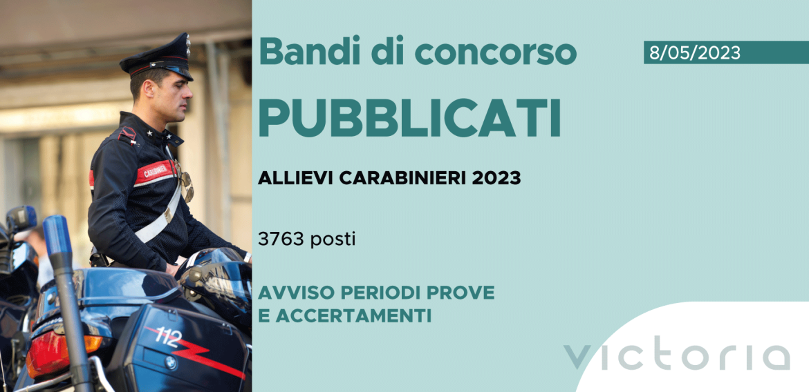 CONCORSO 3763 ALLIEVI CARABINIERI 2023 – AVVISO PERIODI PROVE E ACCERTAMENTI