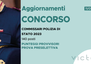 CONCORSO 140 COMMISSARI POLIZIA DI STATO 2023 – PUNTEGGI PROVVISORI PROVA PRESELETTIVA